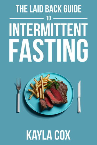 The Laid Back Guide To Intermittent Fasting