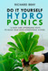 DIY Hydroponics: 12 Easy and Affordable Ways to Build Your Own