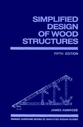 Simplified Design Of Wood Structures by Harry Parker