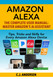 Amazon Alexa: The Complete User Manual - Tips Tricks & Skills for