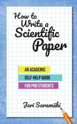 How to Write a Scientific Paper: An Academic Self-Help Guide for PhD