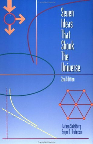 Seven Ideas That Shook The Universe