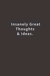 Insanely Great Thoughts & Ideas.: Lined notebook