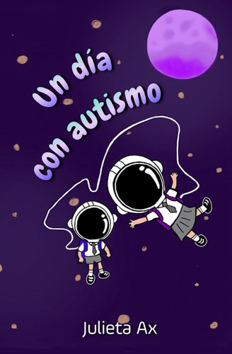 Un Dia con autismo (Spanish Edition)