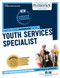Youth Services Specialist (C-1641): Passbooks Study Guide