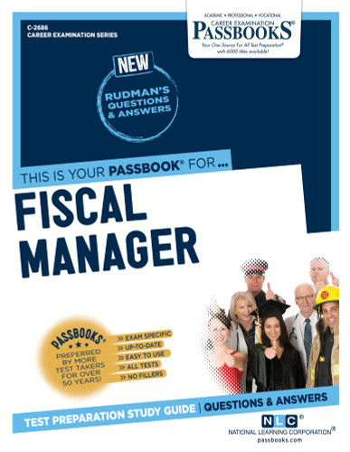 Fiscal Manager (C-2686): Passbooks Study Guide (2686)