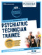 Psychiatric Technician Trainee (C-4214): Passbooks Study Guide