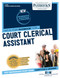 Court Clerical Assistant (C-4978): Passbooks Study Guide