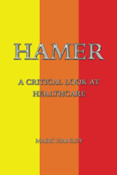 Hamer: A Critical Look At Healthcare