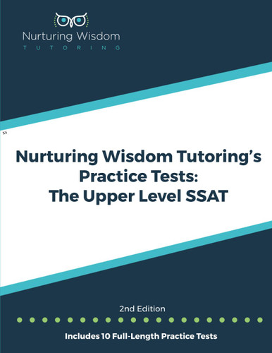 Nurturing Wisdom Tutoring's Practice Tests: The Upper Level SSAT