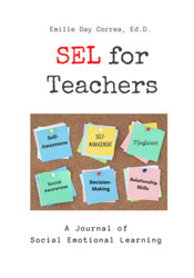 SEL for Teachers: A Journal of Social Emotional Learning