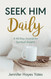 Seek Him Daily: A 40-Day Journal for Spiritual Growth