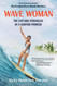 Wave Woman: The Life and Struggles of a Surfing Pioneer: Beach Book