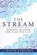 The Stream: Eternal Wisdom for a Better Life