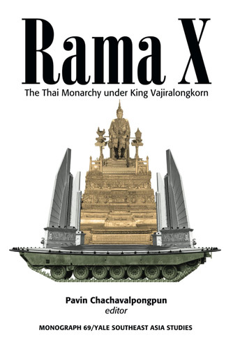 Rama X: The Thai Monarchy under King Vajiralongkorn