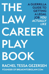 The Law Career Playbook: The Guerrilla Guide to Getting a Legal Job