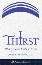 I Thirst: 40 days with Mother Teresa - Paperback