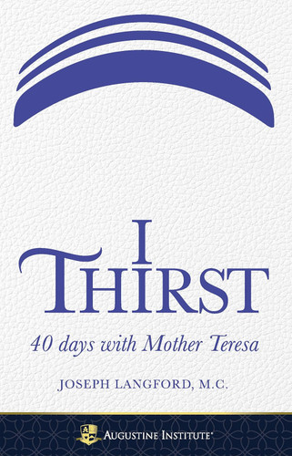 I Thirst: 40 days with Mother Teresa - Paperback