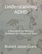 Understanding ADHD: A Neurodiversity Affirming Guidebook for Children