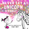 Never Let a Unicorn Scribble!