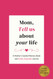 Mom Tell Us About Your Life: A Mother's Guided Memory Book and Family