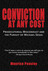 Conviction At Any Cost: Prosecutorial Misconduct and the Pursuit of