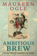 Ambitious Brew: A History of American Beer: Revised Edition