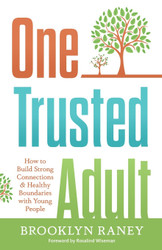 One Trusted Adult: How to Build Strong Connections & Healthy
