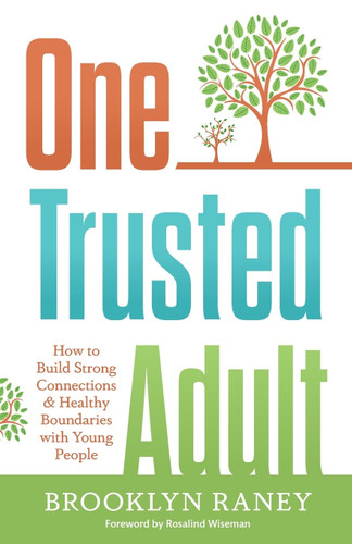 One Trusted Adult: How to Build Strong Connections & Healthy