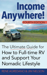 Income Anywhere!: The Ultimate Guide for How to Full-time RV and