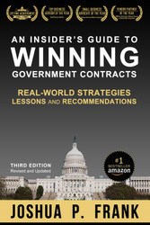 An Insider's Guide to Winning Government Contracts: Real-World