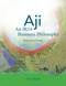 Aji: An IR#4 Business Philosophy (Book One)