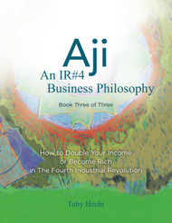 Aji: An IR#4 Business Philosophy (Book Three)
