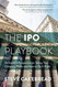 The IPO Playbook: An Insider's Perspective on Taking Your Company
