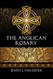 The Anglican Rosary: Going Deeper with God Prayers and Meditations