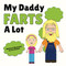 My Daddy Farts A Lot