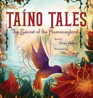 Ta?íno Tales: The Secret of the Hummingbird