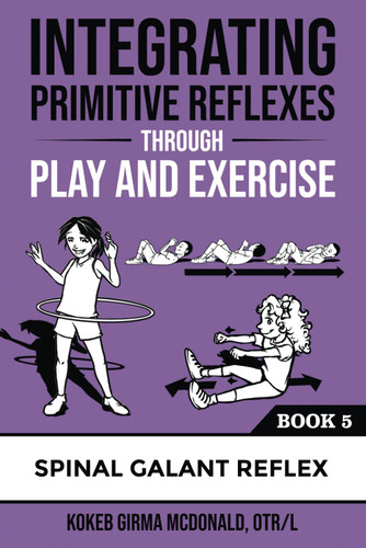 Integrating Primitive Reflexes Through Play and Exercise
