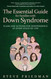 The Essential Guide for Families with Down Syndrome