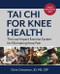 Tai Chi for Knee Health: The Low Impact Exercise System for
