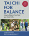 Tai Chi for Balance: How to Stay on Your Feet and Avoid Falls