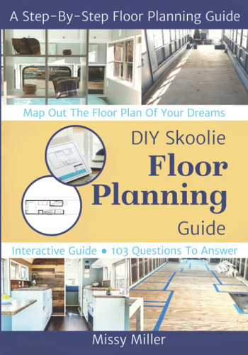 DIY Skoolie Floor Planning: A Step-By-Step Guide to Maximizing Your