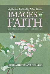 Images of Faith: Reflections Inspired by Lilias Trotter Devotional