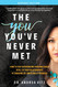 The You You've Never Met