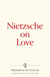 Nietzsche on Love (Warbler Press Contemplations)