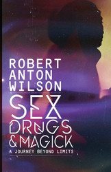 Sex Drugs & Magick - A Journey Beyond Limits