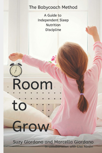 Room to Grow: The Babycoach Method - A Guide to Independent Sleep