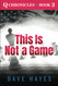 This Is Not a Game