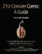 21st Century Coffee: A Guide