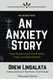 An Anxiety Story - How I Recovered from Anxiety Panic And Agoraphobia An Anxiety Story - How I Recovered from Anxiety Panic And Agoraphobia